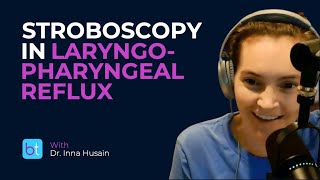 Stroboscopy in Laryngopharyngeal Reflux  BackTable ENT Clips [upl. by Anialed]