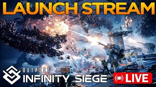 Outpost Infinity Siege  Launch Stream [upl. by Pinelli]