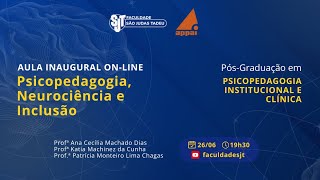 Aula Inaugural  quotPsicopedagogia Neurociência e Inclusãoquot  26062024 [upl. by Gibbons]