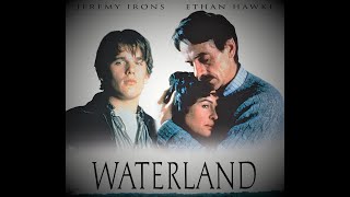 Waterland ¦¦ Jeremy Irons ¦¦ Ethan Hawke ¦¦ Lena Headey ¦¦ FULL MOVIE [upl. by Blisse]