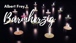 Albert Frey – Barmherzig Lyric Video [upl. by Zetes]