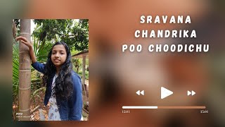 Sravana chandrika poo choodichu ശ്രവണ ചന്ദ്രിക പൂ ചൂടിച്ചു  malayalam song [upl. by Fields]