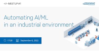 Software Meetup 1  Automating AIML in an industrial environment [upl. by Narag]