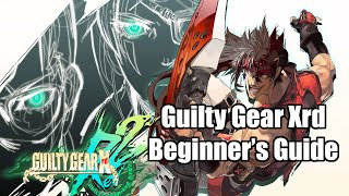 Things You Should Know when Starting Guilty Gear Xrd Rev2  A Beginners Guide GGXrd [upl. by Robma595]