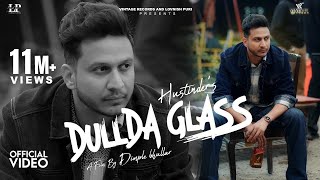 Dullda Glass  Hustinder Official Video Dean Warring  Vintage Records  Punjabi Songs 2022 [upl. by Cas992]