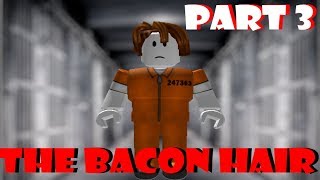 The Bacon Hair  ROBLOX Horror Story Part 3 [upl. by Lecram]