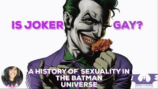 IS JOKER GAY A HISTORY OF SEXUALITY IN THE BATMAN UNIVERSE [upl. by Aneg661]