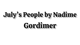 July’s People by Nadine Gordimer detailed summary and analysis in Malayalam [upl. by Tench]