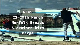 Norfolk Broads NEWS 2229 March amp drama as boat hits barge at Ludham Bridge [upl. by Fira]