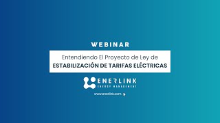 Webinar Entendiendo El Proyecto de Ley de Estabilización de Tarifas Eléctricas [upl. by Akeihsat]