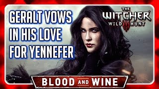 Witcher 3 🌟 BLOOD AND WINE ► Geralt Vows in His Love for Yennefer [upl. by Norreht]