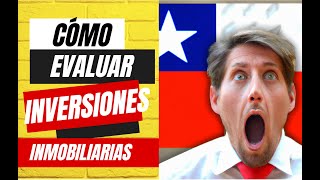 Cómo evaluar INVERSIONES INMOBILIARIAS par aprovechar oportunidades en CHILE [upl. by Laamaj604]