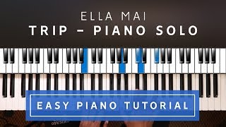 Ella Mai  Trip Solo EASY PIANO TUTORIAL [upl. by Eniagrom]