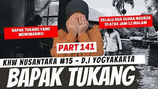 BAPAK TUKANG  KHW PART 141 PENGGANTI JOGJA [upl. by Lexis624]