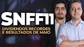 SNFF11 Dividendos RECORDES e Resultados de Maio [upl. by Dnalro]