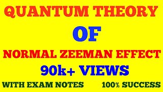 QUANTUM THEORY OF NORMAL ZEEMAN EFFECT  EXPLANATION OF NORMAL ZEEMAN EFFECT  WITH EXAM NOTES [upl. by Mik]