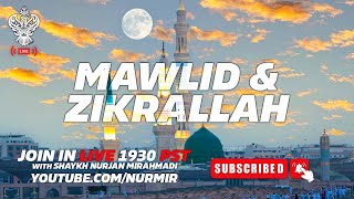 🔴 LIVE  MAWLID amp ZIKRALLAH With Shaykh Nurjan Mirahmadi Sufi Meditation Center [upl. by Oiretule]