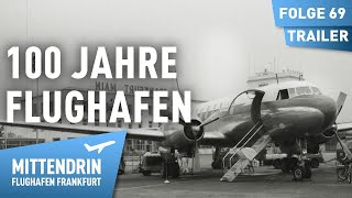 100 Jahre Flughafen  Von der Gründung bis zur Zerstörung 12  Mittendrin Flughafen Frankfurt 69 [upl. by Eilssel]