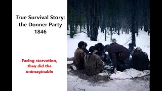 True Survival Story the Donner Party 1846 [upl. by Jaqitsch]