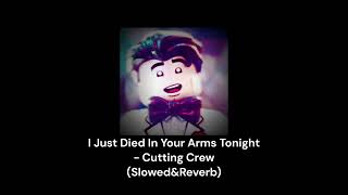 I Just Died In Your Arms Tonight  Cutting Crew SlowedampReverb [upl. by Gerdi]