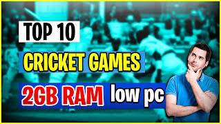 TOP 10 BEST CRICKET GAMES FOR PC  CRICKET GAME FOR PC 2GB RAM  LOW END PC [upl. by Leinto206]