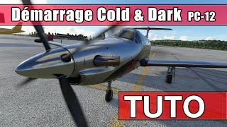 FR Pilatus PC12 Carenado MSFS  Tuto Démarrage Cold amp Dark  Démarrer turbine bug  PC12 Startup [upl. by Kurtis]