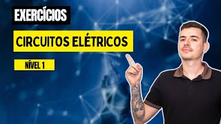 Questões de circuitos elétricos  Nível 1 parte 1 [upl. by Torey]