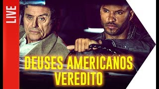 Deuses Americanos  O Veredito  OmeleTV AO VIVO [upl. by Yt347]