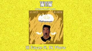 1k Phew  Ill Fayze  WOW audio [upl. by Fernando205]