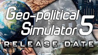 GeoPolitical Simulator 5 RELEASE DATE [upl. by Erdried]