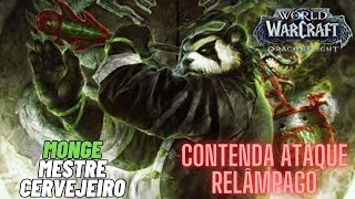 WORLD OF WARCRAFT  CONTENDA ATAQUE RELÂMPAGO Monge MESTRE CERVEJEIRO [upl. by Helm]