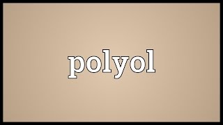 Polyol Meaning [upl. by Everard]