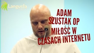 Adam Szustak OP Miłość w czasach internetu [upl. by Darya684]