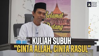 LIVE  KULIAH SUBUH quotCinta ALLAH Cinta Rasulquot  Kuching Sarawak Malaysia  Ustadz Abdul Somad [upl. by Ianej352]