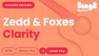 Zedd Foxes  Clarity Lower Key Acoustic Karaoke [upl. by Smart]