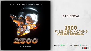 DJ Sidereal Lil Keed K Camp amp Cheeks Bossman  2500 [upl. by Aidyn]