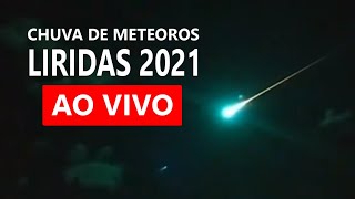 AO VIVO PICO DA CHUVA DE METEOROS LIRIDAS 2021 [upl. by Naeruat]