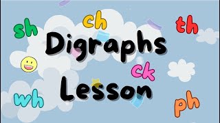 Fun with Digraphs Learn CH SH WH PH TH and CK [upl. by Segal]