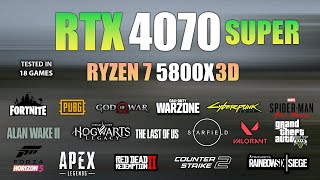 RTX 4070 Super  Ryzen 7 5800X3D  Test in 18 Games  RTX 4070 Super Gaming [upl. by Aydan]