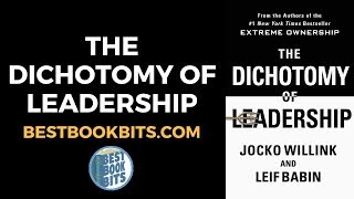 The Dichotomy of Leadership  Jocko Willink and Leif Babin  Book Summary [upl. by Camroc]