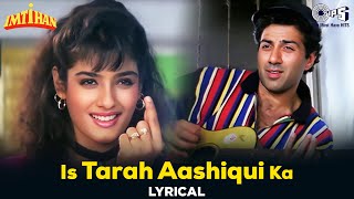 Is Tarah Aashiqui Ka  Lyrical  Imtihan  Sunny Deol Raveena Tandon  Amit Kumar  90s Hits [upl. by Draillih]