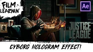 Justice League Cyborg Hologram After Effects Tutorial  Film Learnin [upl. by Attinahs]