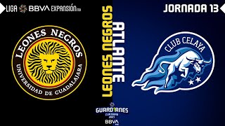 EN VIVO  LEONES NEGROS VS CELAYA  JORNADA 10  LIGA DE EXPANSIÓN MX  CLAUSURA 2024 [upl. by Oslec]