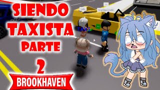 Siendo Taxista en Brookhaven Parte 2 Roblox [upl. by Nepean631]