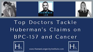 Top Doctors Tackle Huberman’s Claims on BPC157 and Cancer [upl. by Hanauq]