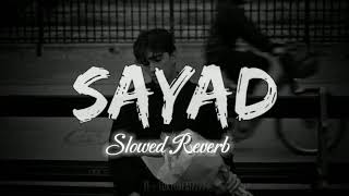 𝗦𝗮𝘆𝗮𝗱 𝗦𝗹𝗼𝘄𝗲𝗱 𝗥𝗲𝘃𝗲𝗿𝗯  𝗔𝗿𝗶𝗷𝗶𝘁 𝘀𝗶𝗻𝗴𝗵  𝗦𝗮𝗱 𝗦𝗼𝗻𝗴 😥🎶  sad sayad slowedreverb [upl. by Karr]