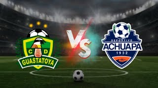 Guastatoya vs Achuapa Jornada 9 Liga Nacional EN VIVO [upl. by Clayborne]