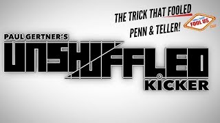 UNSHUFFLED KICKER by Paul Gertner As seen on Penn amp Teller Fool Us [upl. by Anerak]