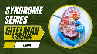 Gitelman Syndrome  Syndrome Series in Tamil  Renal System  NEET PG  INICET  MRB [upl. by Aiket]