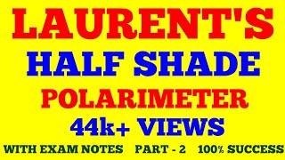 LAURENTS HALF SHADE POLARIMETER  PART  2  WORKING OF HALF SHADE DEVICE  WITH EXAM NOTES [upl. by O'Dell]